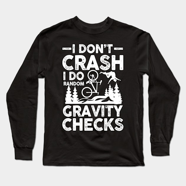 I Don't Crash I Do Random Gravity Checks - Mountain Bike Long Sleeve T-Shirt by AngelBeez29